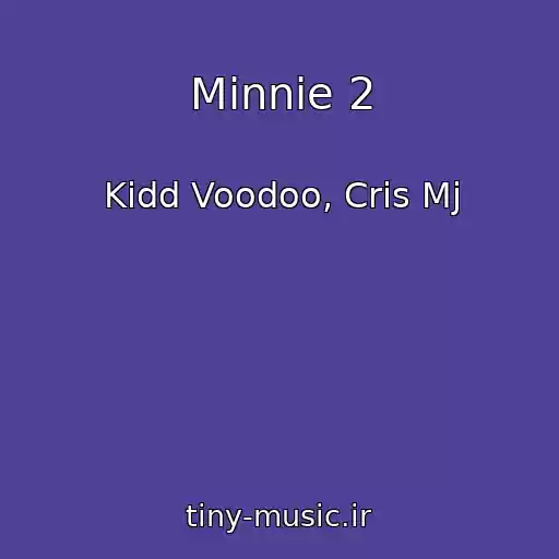 کاور آهنگ Minnie 2 از Kidd Voodoo, Cris Mj
