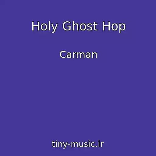 کاور آهنگ Holy Ghost Hop از Carman