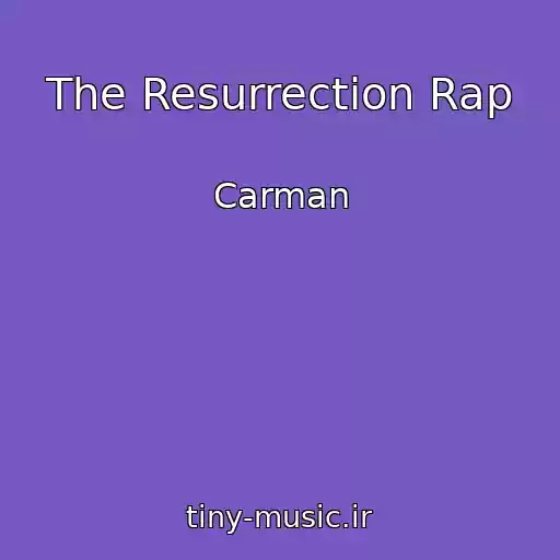کاور آهنگ The Resurrection Rap از Carman