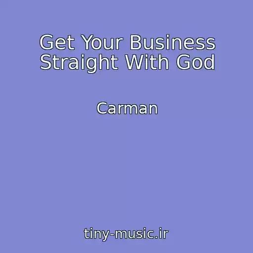 کاور آهنگ Get Your Business Straight With God از Carman