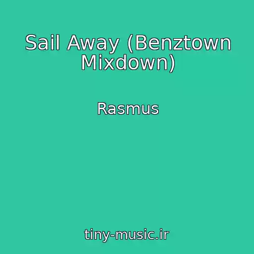 کاور آهنگ Sail Away (Benztown Mixdown) از Rasmus