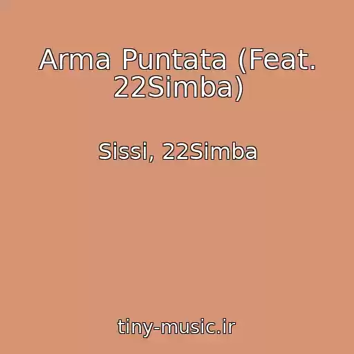 کاور آهنگ Arma Puntata (Feat. 22Simba) از Sissi, 22Simba