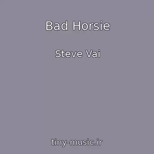 کاور آهنگ Bad Horsie از Steve Vai