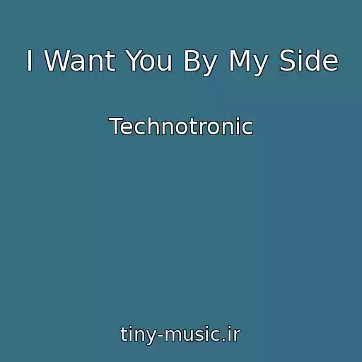 کاور آهنگ I Want You By My Side از Technotronic