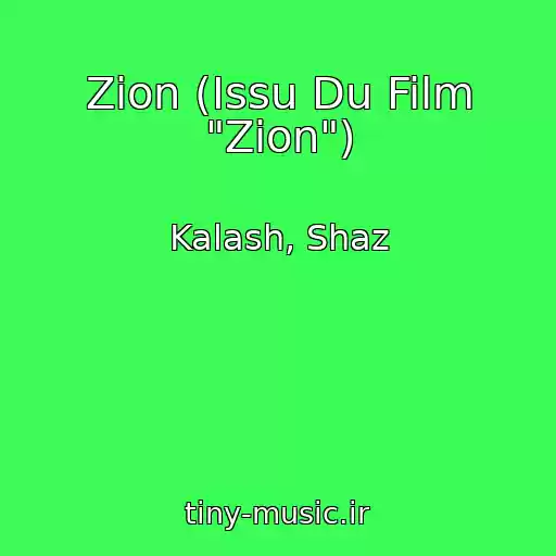 کاور آهنگ Zion (Issu Du Film "Zion") از Kalash, Shaz