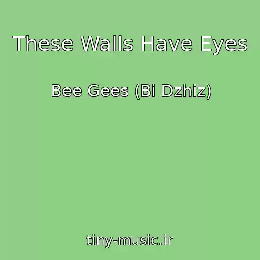 کاور آهنگ These Walls Have Eyes از Bee Gees (Bi Dzhiz)