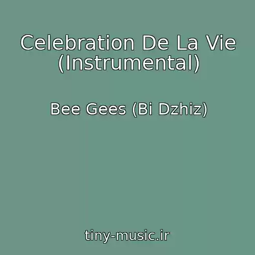 کاور آهنگ Celebration De La Vie (Instrumental) از Bee Gees (Bi Dzhiz)