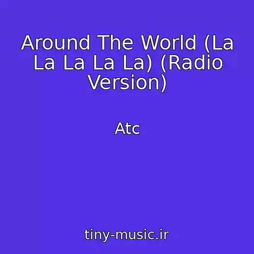 کاور آهنگ Around The World (La La La La La) (Radio Version) از Atc