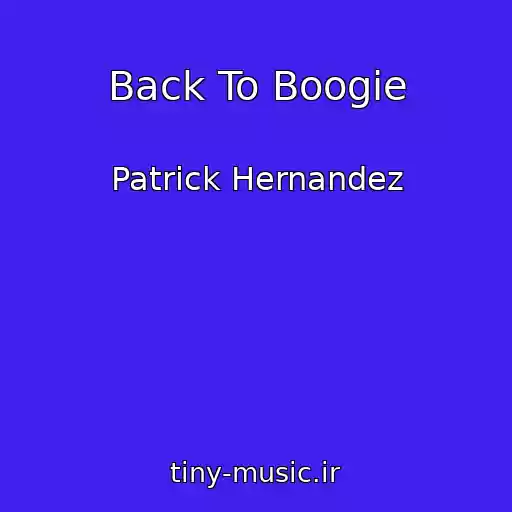 کاور آهنگ Back To Boogie از Patrick Hernandez
