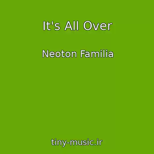 کاور آهنگ It's All Over از Neoton Familia