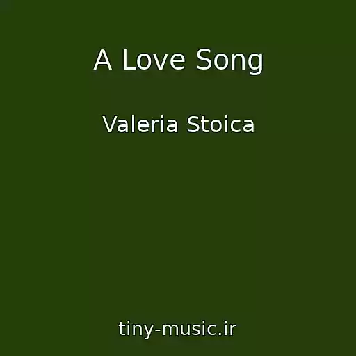 کاور آهنگ A Love Song از Valeria Stoica