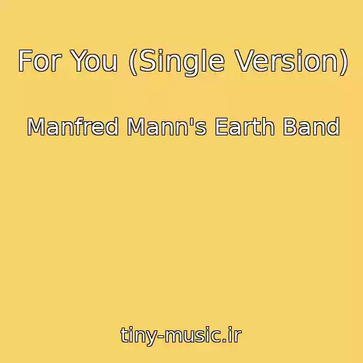 کاور آهنگ For You (Single Version) از Manfred Mann's Earth Band