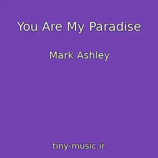 کاور آهنگ You Are My Paradise از Mark Ashley