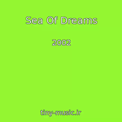 کاور آهنگ Sea Of Dreams از 2002