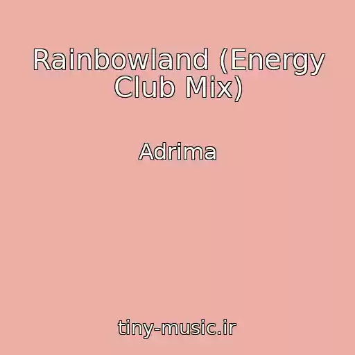 کاور آهنگ Rainbowland (Energy Club Mix) از Adrima