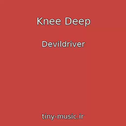 کاور آهنگ Knee Deep از Devildriver