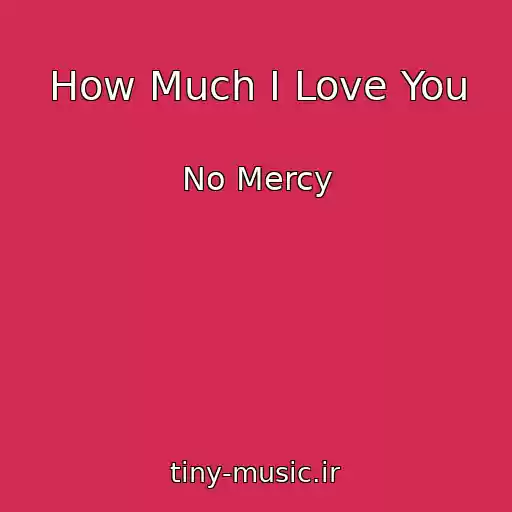 کاور آهنگ How Much I Love You از No Mercy