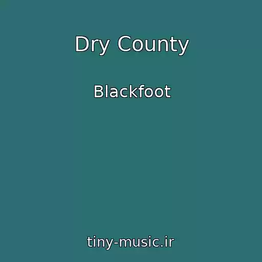 کاور آهنگ Dry County از Blackfoot
