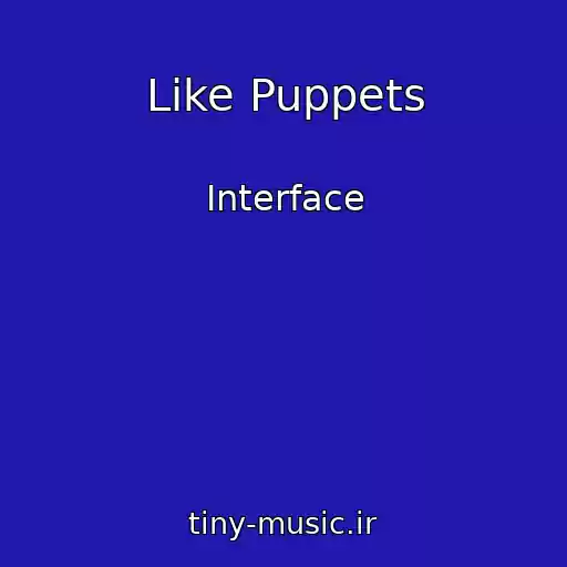 کاور آهنگ Like Puppets از Interface