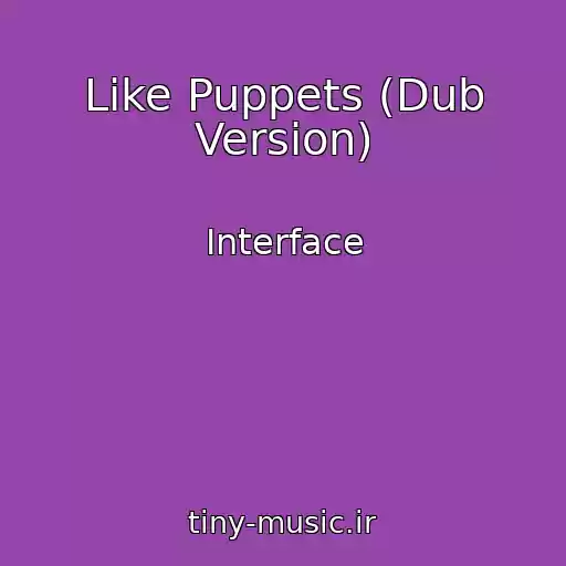 کاور آهنگ Like Puppets (Dub Version) از Interface