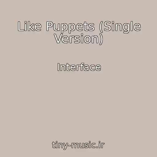 کاور آهنگ Like Puppets (Single Version) از Interface