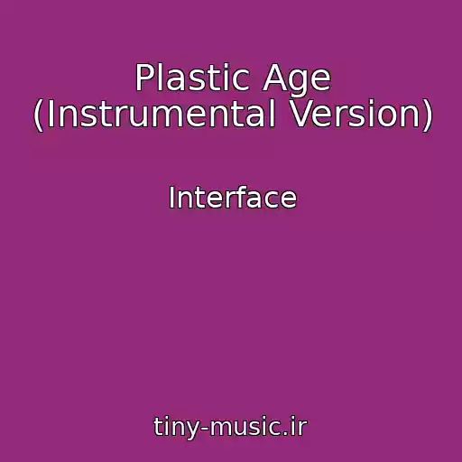 کاور آهنگ Plastic Age (Instrumental Version) از Interface