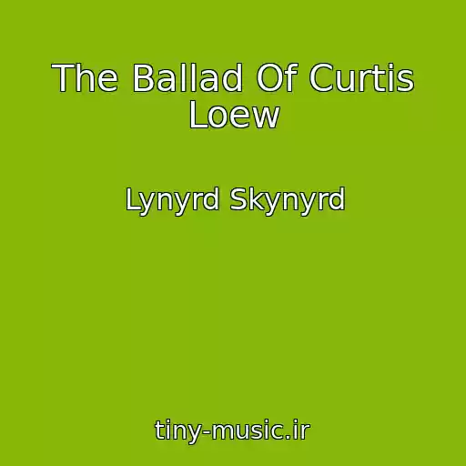 کاور آهنگ The Ballad Of Curtis Loew از Lynyrd Skynyrd