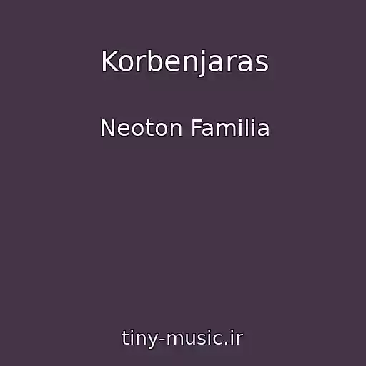 کاور آهنگ Korbenjaras از Neoton Familia