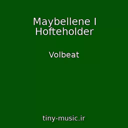 کاور آهنگ Maybellene I Hofteholder از Volbeat