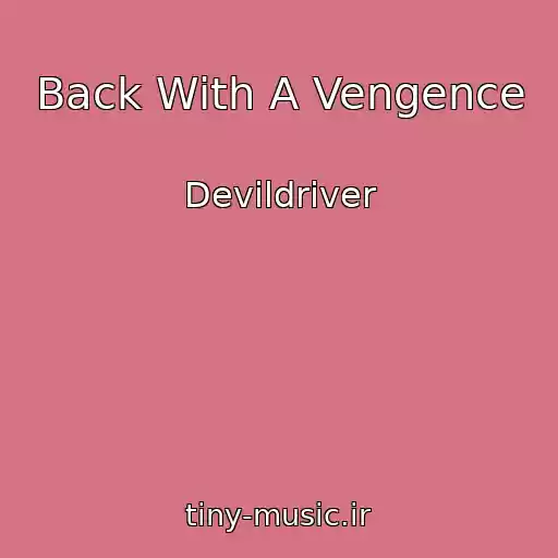 کاور آهنگ Back With A Vengence از Devildriver