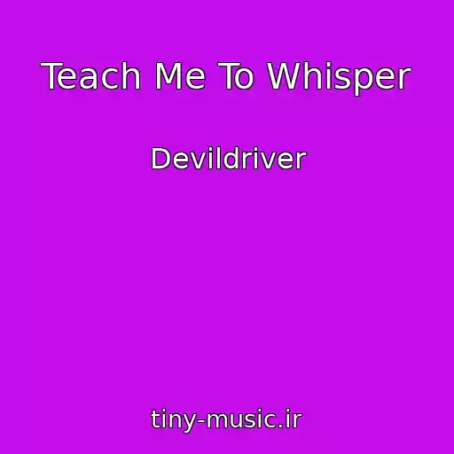 کاور آهنگ Teach Me To Whisper از Devildriver