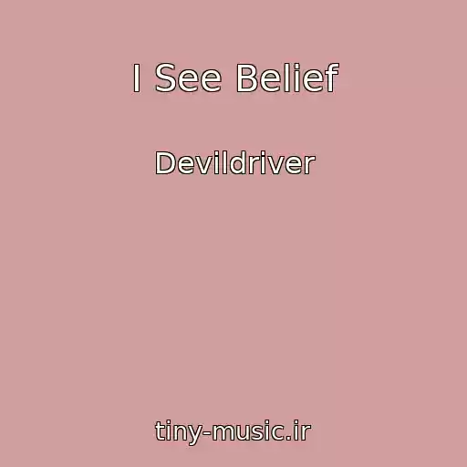 کاور آهنگ I See Belief از Devildriver