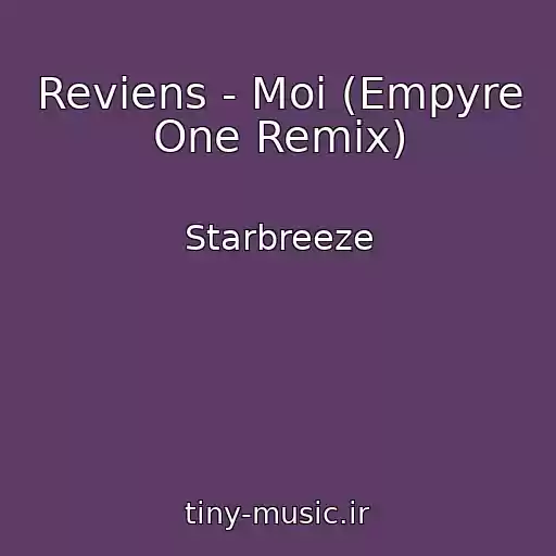 کاور آهنگ Reviens - Moi (Empyre One Remix) از Starbreeze