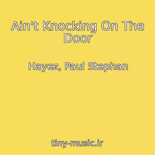 کاور آهنگ Ain't Knocking On The Door از Hayez, Paul Stephan