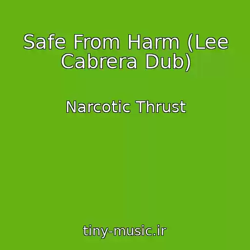 کاور آهنگ Safe From Harm (Lee Cabrera Dub) از Narcotic Thrust