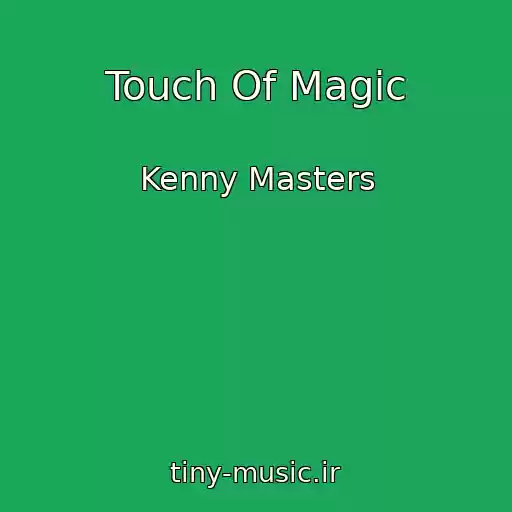 کاور آهنگ Touch Of Magic از Kenny Masters
