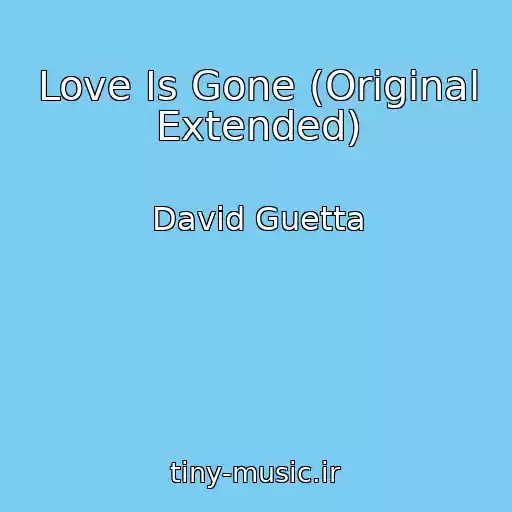 کاور آهنگ Love Is Gone (Original Extended) از David Guetta