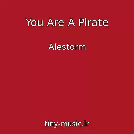 کاور آهنگ You Are A Pirate از Alestorm