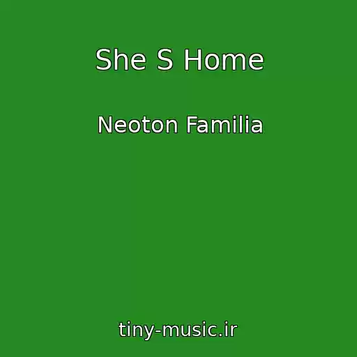کاور آهنگ She S Home از Neoton Familia