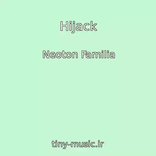 کاور آهنگ Hijack از Neoton Familia