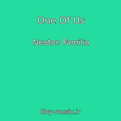 کاور آهنگ One Of Us از Neoton Familia