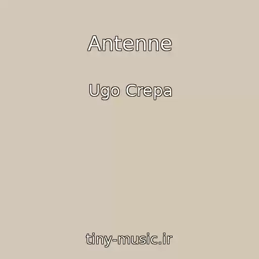 کاور آهنگ Antenne از Ugo Crepa