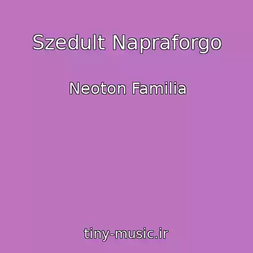 کاور آهنگ Szedult Napraforgo از Neoton Familia
