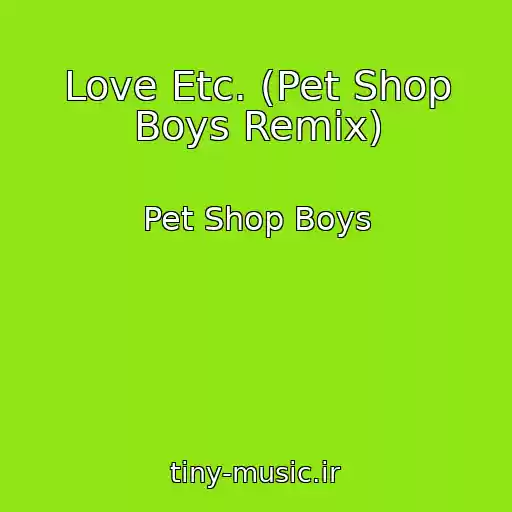 کاور آهنگ Love Etc. (Pet Shop Boys Remix) از Pet Shop Boys