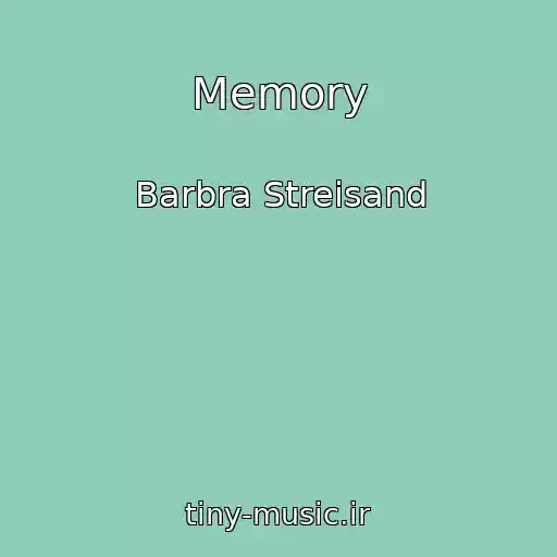 کاور آهنگ Memory از Barbra Streisand