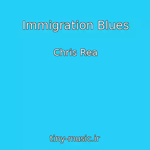 کاور آهنگ Immigration Blues از Chris Rea