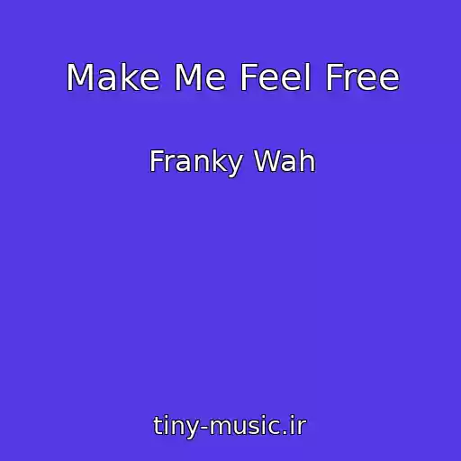 کاور آهنگ Make Me Feel Free از Franky Wah
