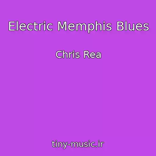 کاور آهنگ Electric Memphis Blues از Chris Rea