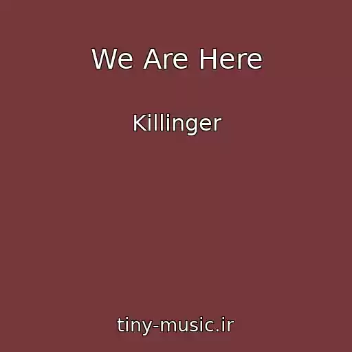 کاور آهنگ We Are Here از Killinger