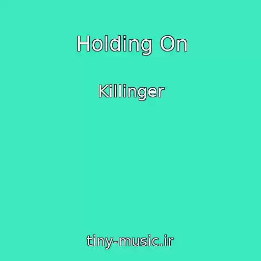 کاور آهنگ Holding On از Killinger